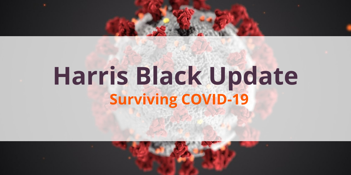 Harris Black Update – Surviving COVID-19 For Business