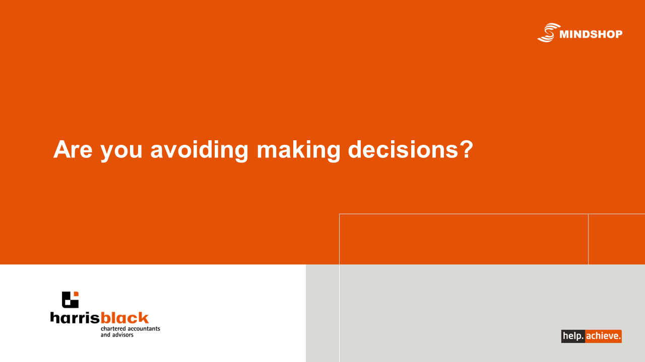 Are You Avoiding Making Decisions?